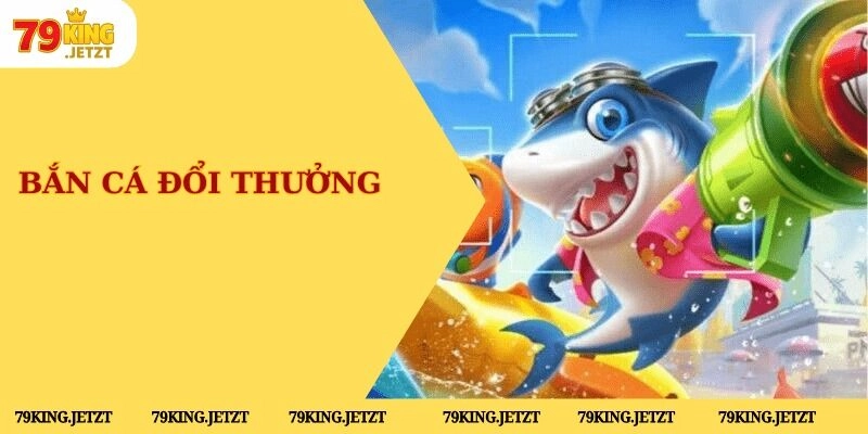 bắn cá đổi thưởng