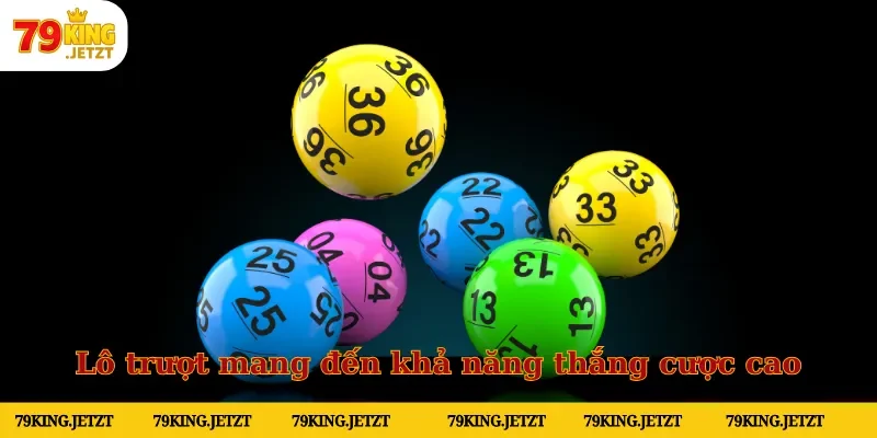 Lô trượt mang đến khả năng thắng cược cao