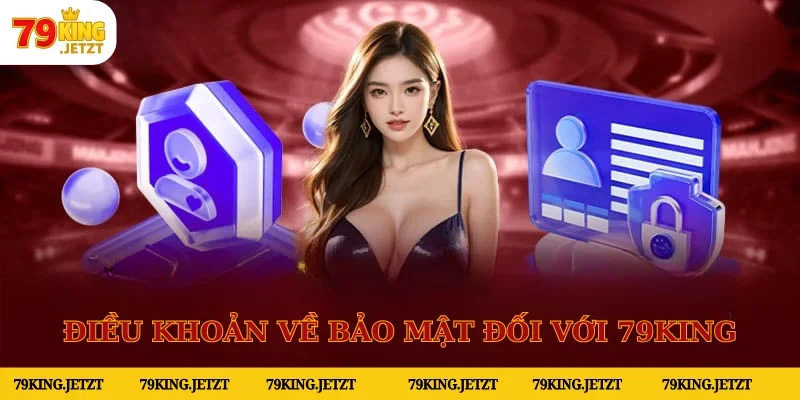 Điều khoản bảo mật thông tin đối với 79KING