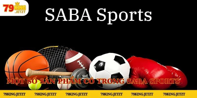Những trò chơi cá cược mà người chơi không thể bỏ lỡ khi đến Saba thể thao tại 79King