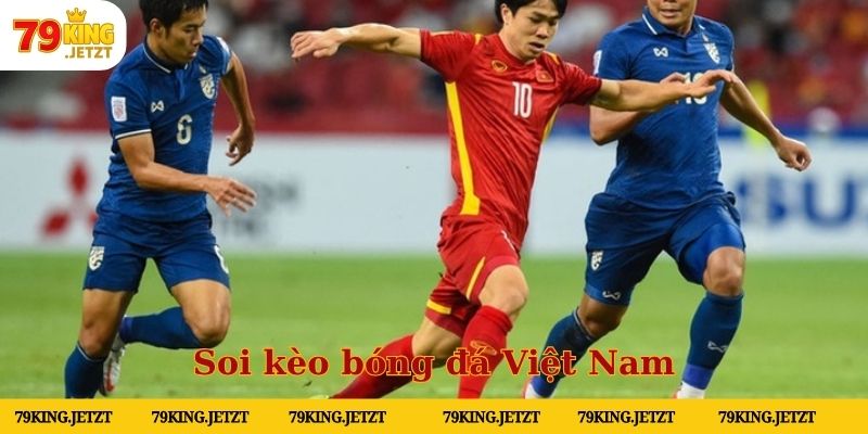 Soi kèo bóng đá Việt Nam chuẩn xác cho người chơi