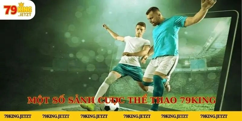 Một số sảnh cược đặc sắc nhất của chuyên mục thể thao