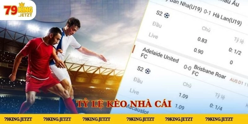 79KING update thông tin về tỷ lệ kèo cược liên tục