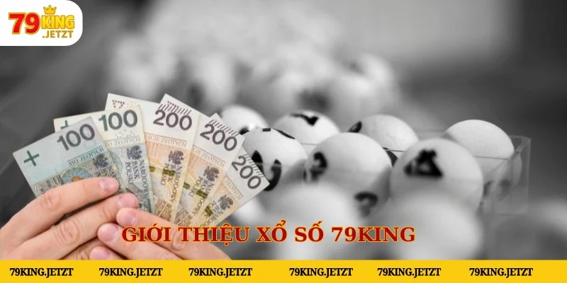 Giới thiệu xổ số 79KING