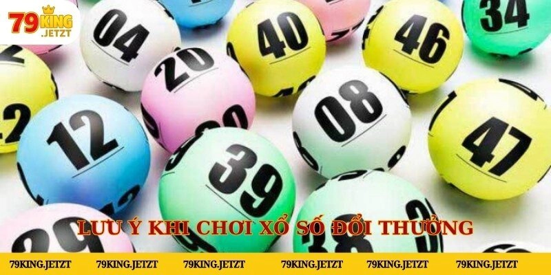 Những chú ý khi chơi lô đề tại 79King